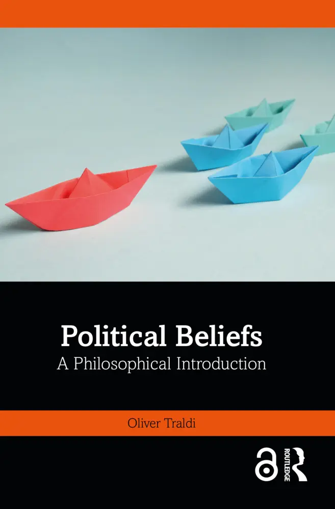 Cover: 9781032409108 | Political Beliefs | A Philosophical Introduction | Oliver Traldi