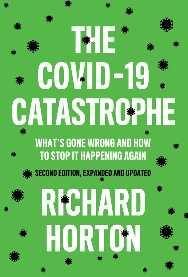 Cover: 9781509549108 | The Covid-19 Catastrophe | Richard Horton | Taschenbuch | XVIII | 2021