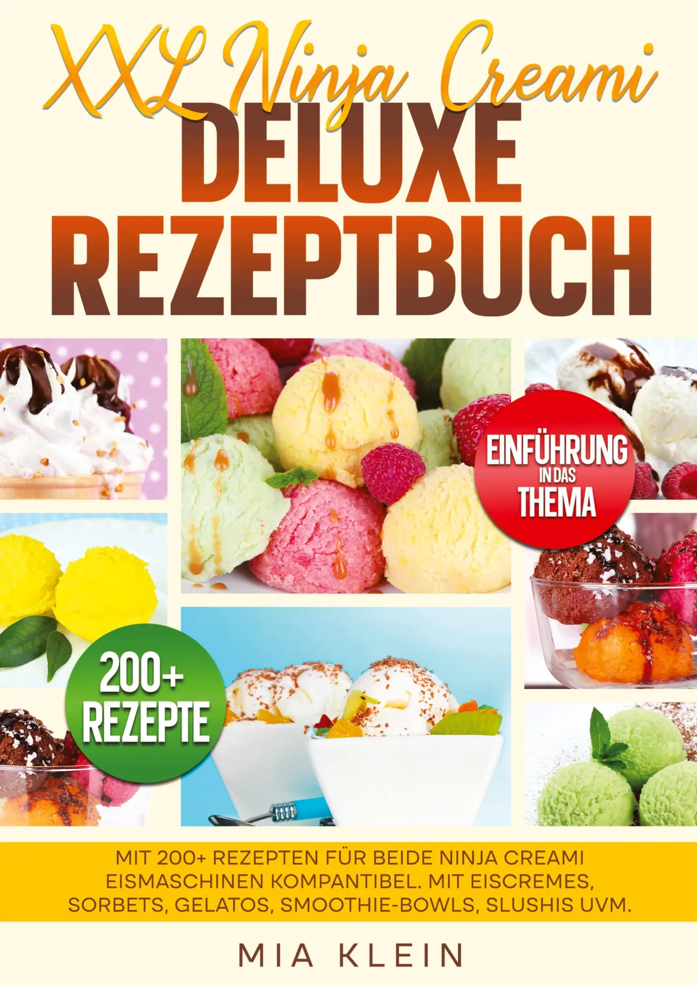 XXL Ninja Creami Deluxe Rezeptbuch: Mit 200+ Rezepten für beide Ninja Creami Eismaschinen kompantibel. Mit Eiscremes, Sorbets, Gelatos, Smoothie-Bowls, Slushis uvm.