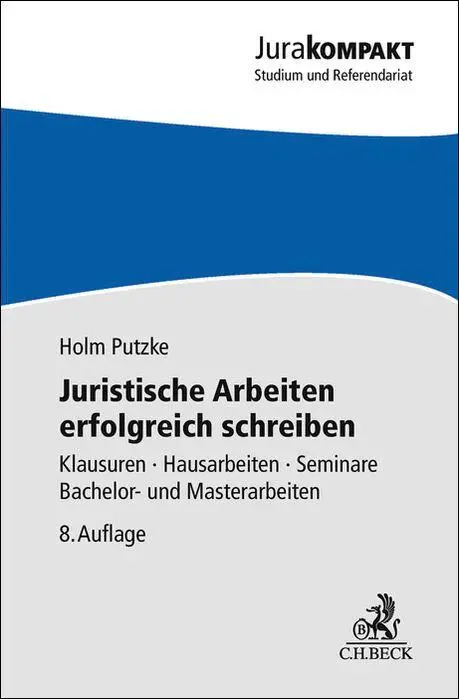 Cover: 9783406839108 | Juristische Arbeiten erfolgreich schreiben | Holm Putzke | Taschenbuch