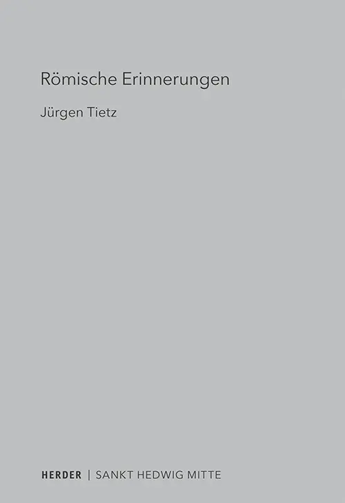 Cover: 9783451389108 | Römische Erinnerungen | Jürgen Tietz | Taschenbuch | 112 S. | Deutsch