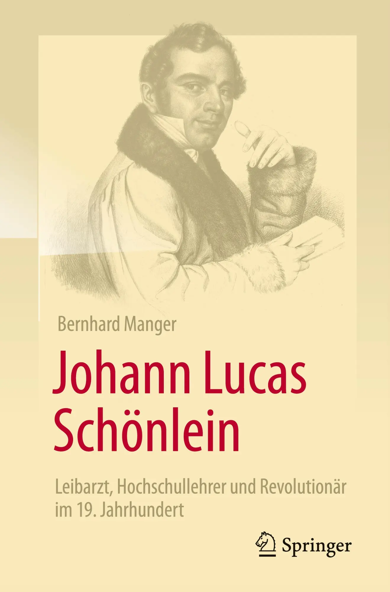 Cover: 9783662709108 | Johann Lucas Schönlein - Leibarzt, Hochschullehrer und Revolutionär...