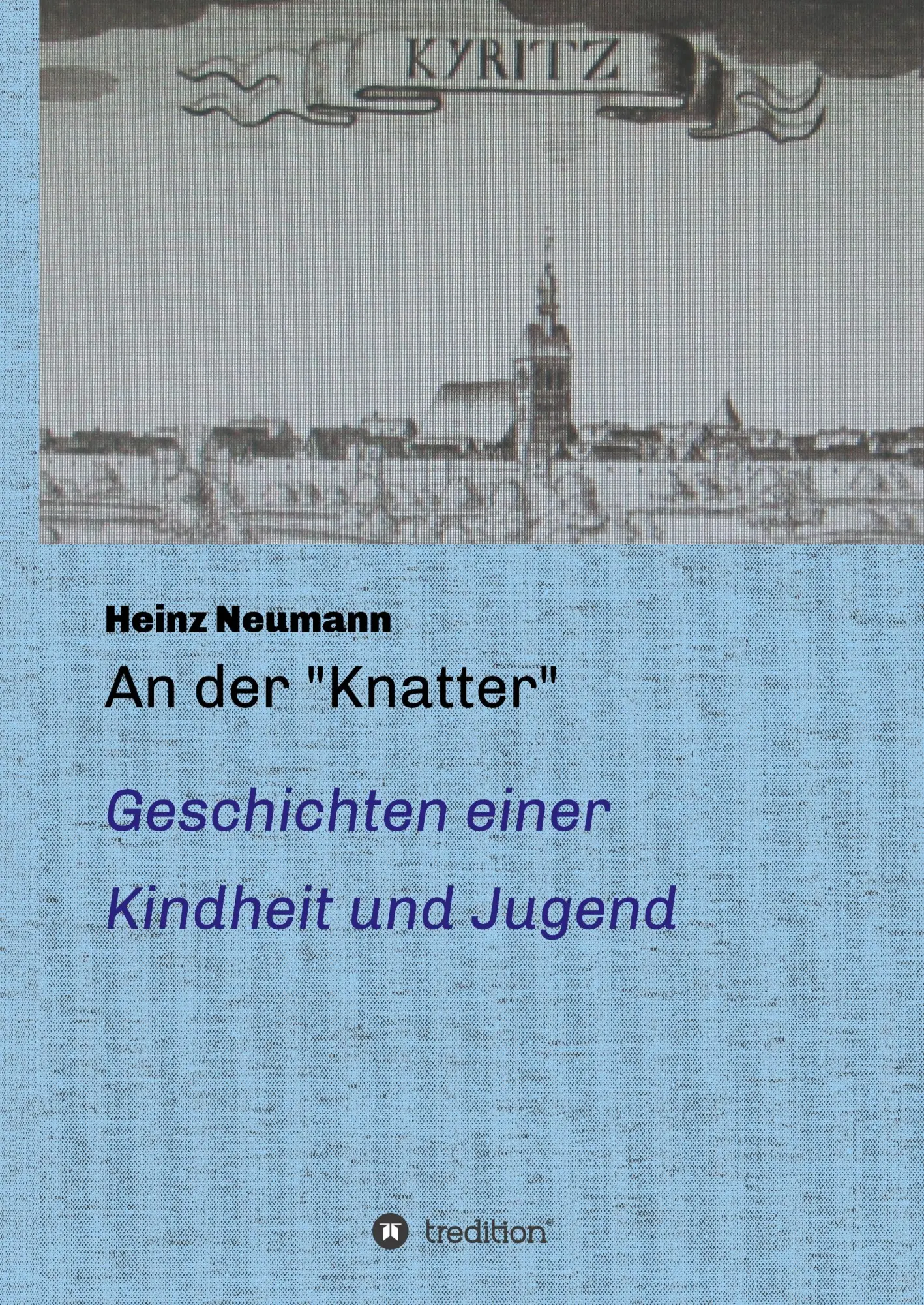 Cover: 9783748249108 | An der "Knatter" | Geschichten einer Kindheit und Jugend | Neumann