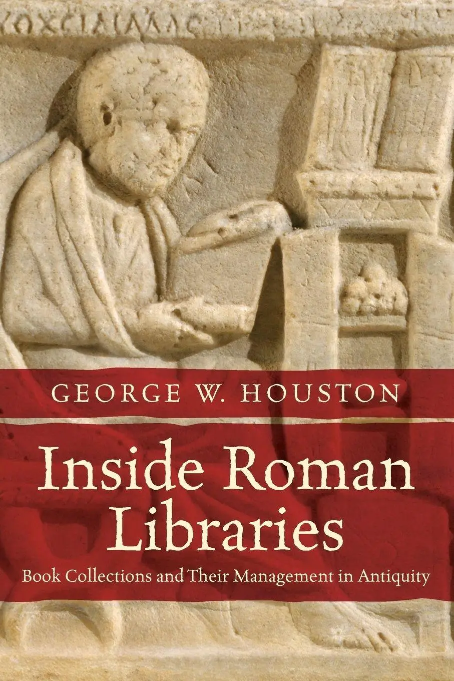 Cover: 9781469639208 | Inside Roman Libraries | George W. Houston | Taschenbuch | Englisch Cover: 9781469639208 | Inside Roman Libraries | George W. Houston | Taschenbuch | Englisch