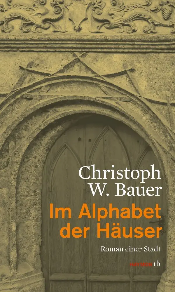 Cover: 9783852189208 | Im Alphabet der Häuser | Roman einer Stadt | Christoph W. Bauer | Buch