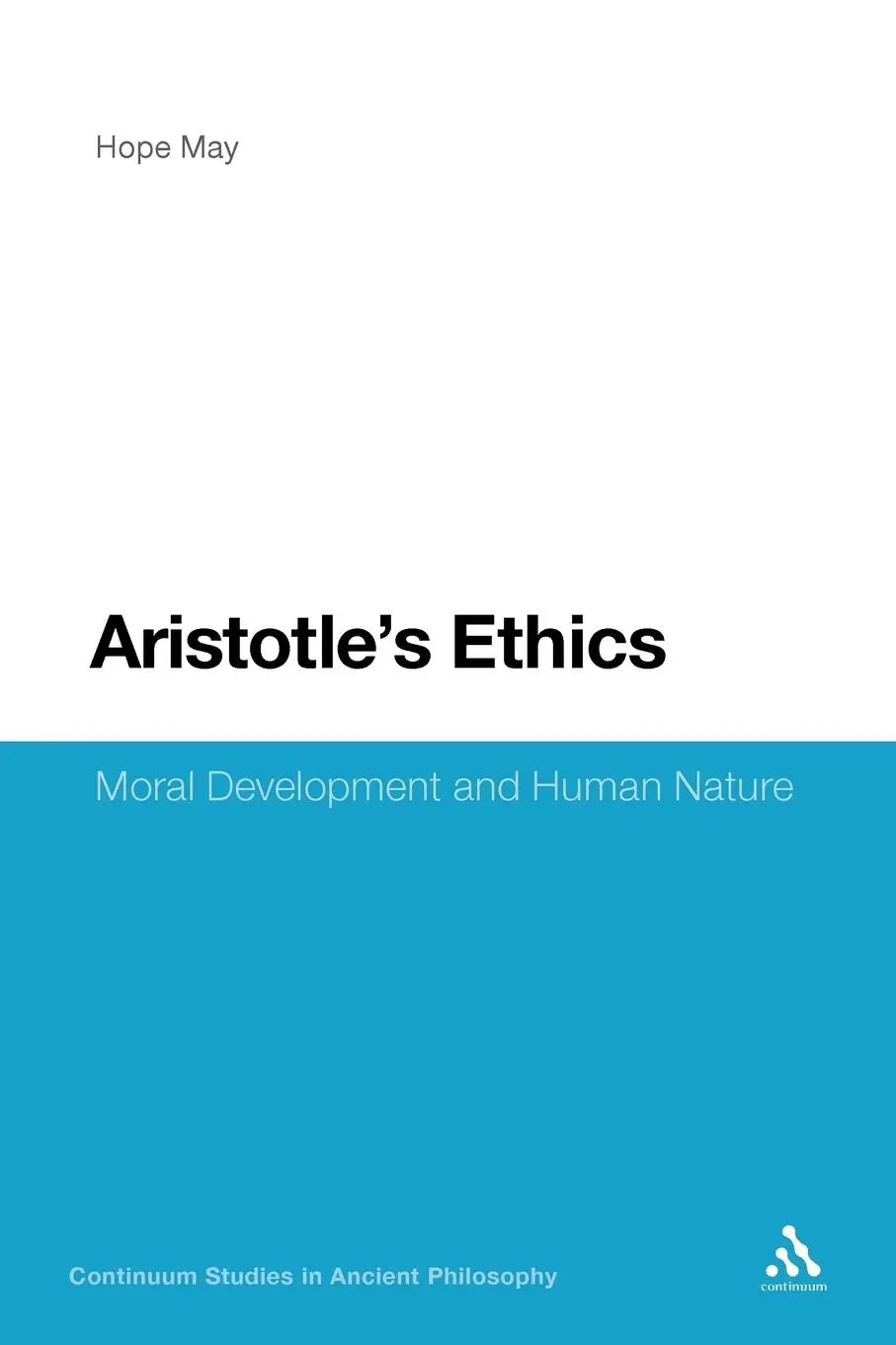 Cover: 9781441119308 | Aristotle's Ethics | Moral Development and Human Nature | May (u. a.)