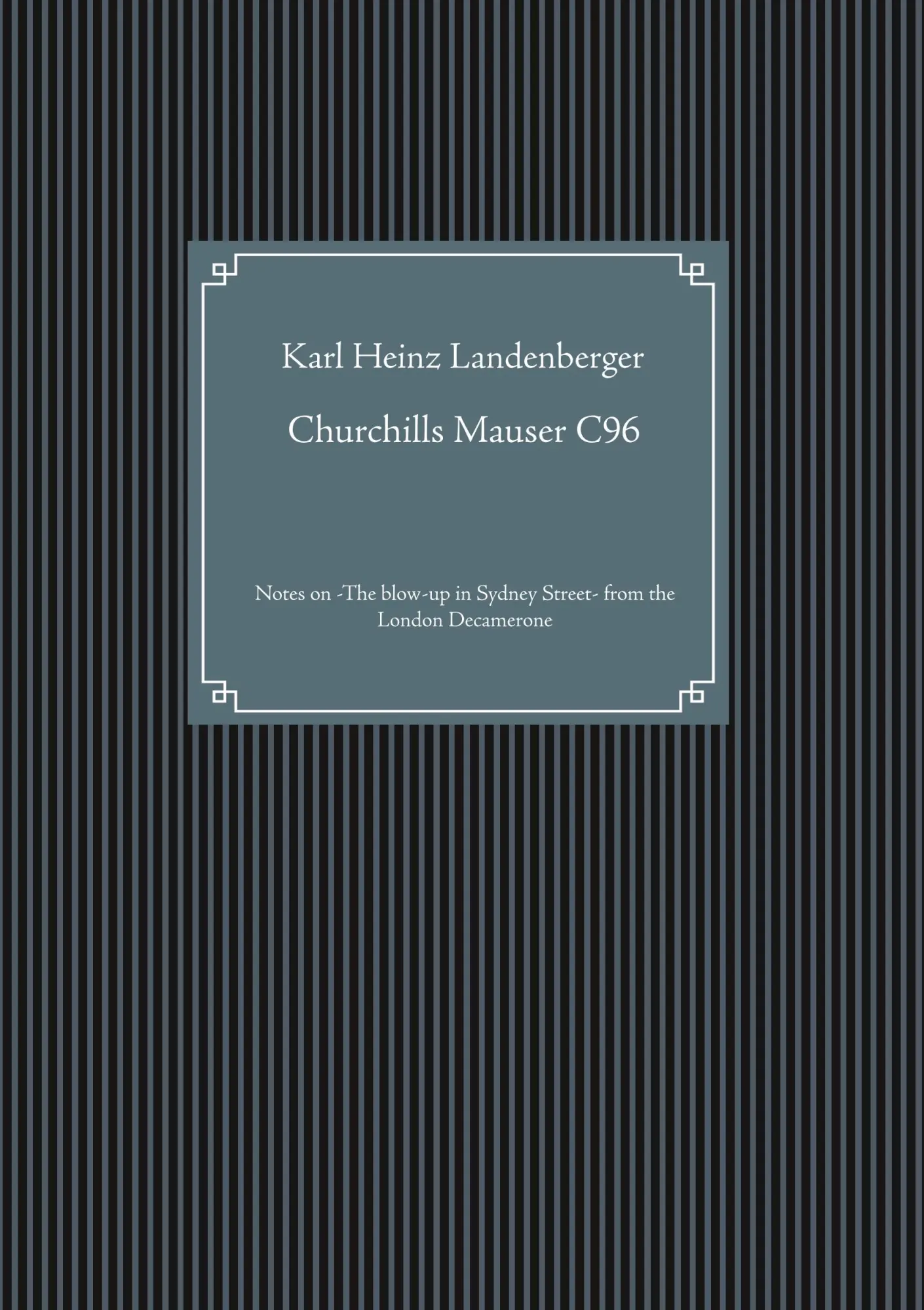 Cover: 9783746009308 | Churchills Mauser C96 | Karl Heinz Landenberger | Taschenbuch | 24 S.