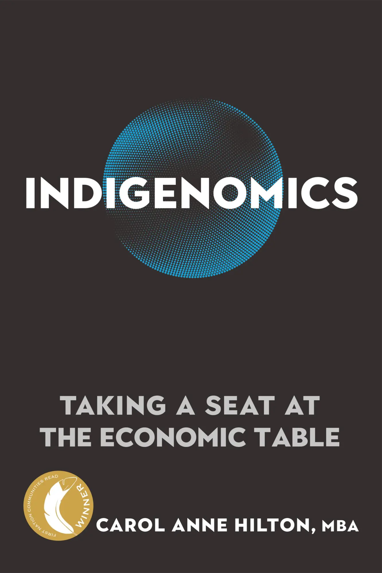 Cover: 9780865719408 | Indigenomics | Taking a Seat at the Economic Table | Carol Anne Hilton