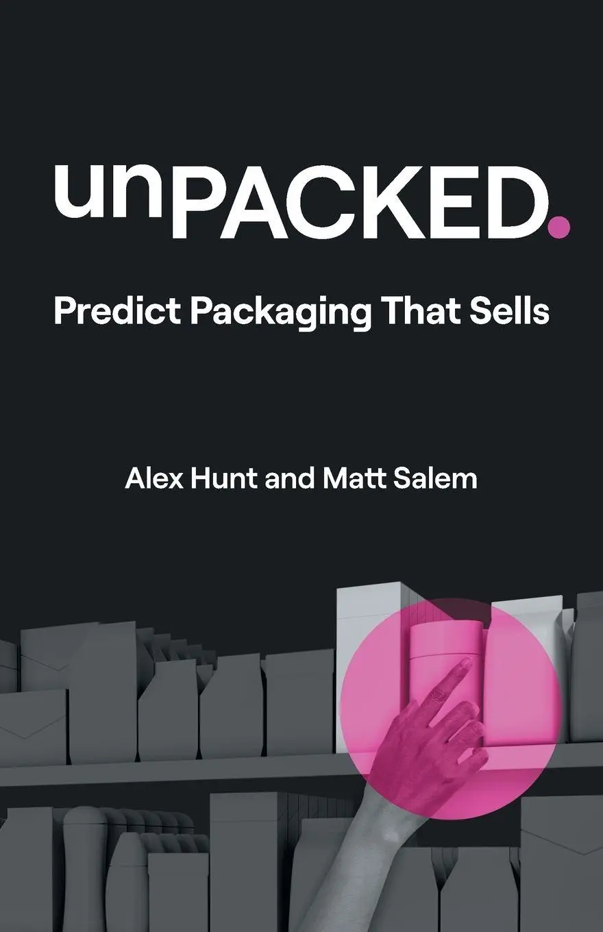 Cover: 9781544549408 | unPACKED | Predict Packaging That Sells | Alex Hunt (u. a.) | Buch