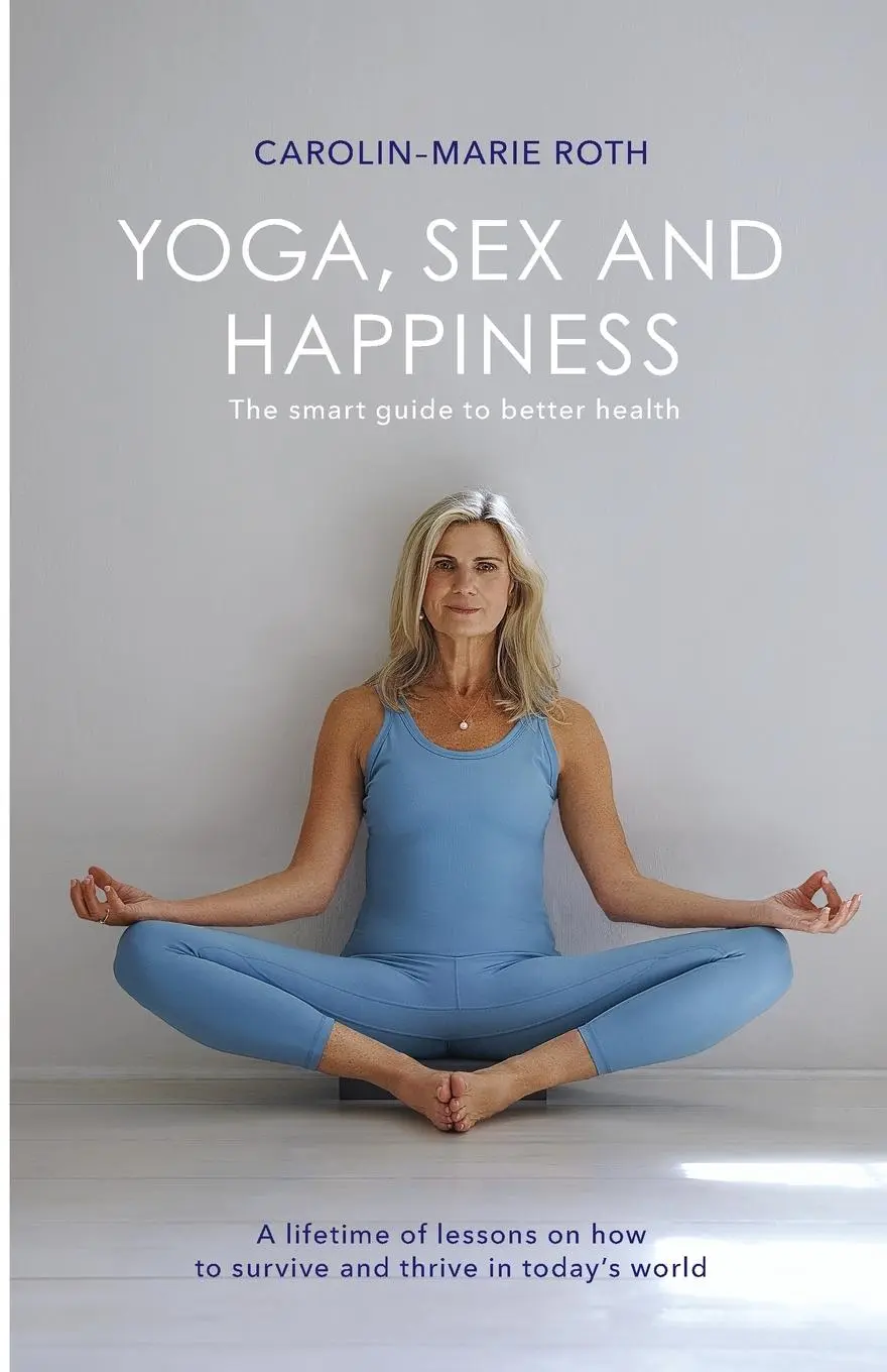 Cover: 9781738449408 | Yoga, Sex and Happiness | The smart guide to better health | Roth