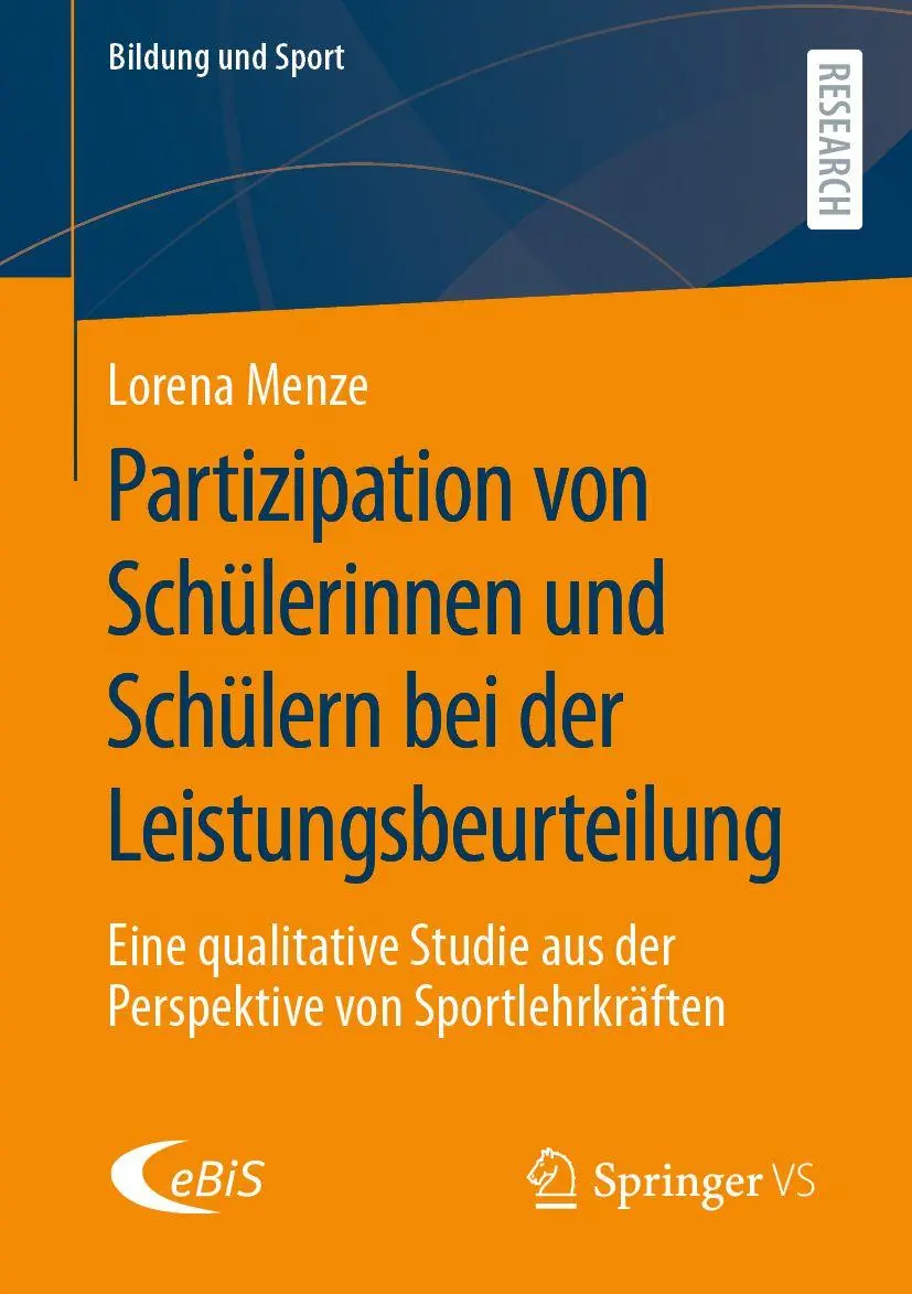 Partizipation von Schülerinnen und Schülern bei der Leistungsbeurteilung: Eine qualitative Studie aus der Perspektive von Sportlehrkräften (Bildung und Sport, 36, Band 36)