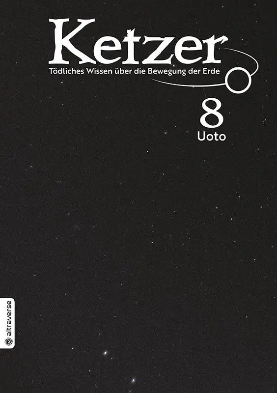 Cover: 9783753929408 | Ketzer - Tödliches Wissen über die Bewegung der Erde 08 | Uoto | Buch