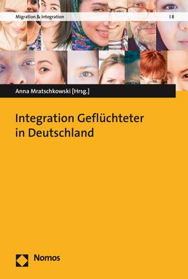 Cover: 9783848759408 | Integration Geflüchteter in Deutschland | Anna Mratschkowski | Buch
