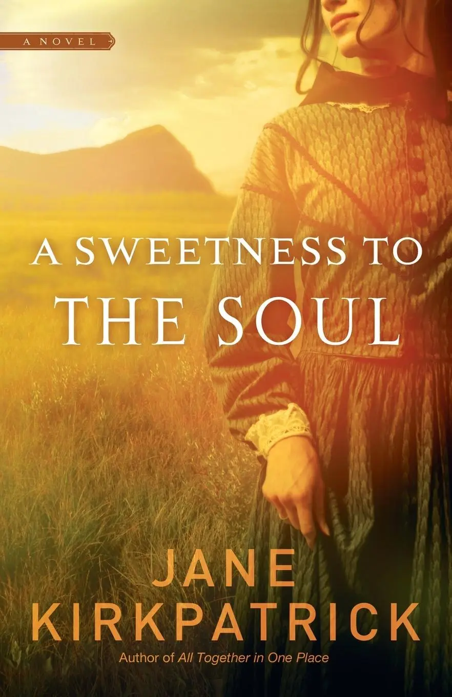 Cover: 9781590529508 | A Sweetness to the Soul | Jane Kirkpatrick | Taschenbuch | Englisch