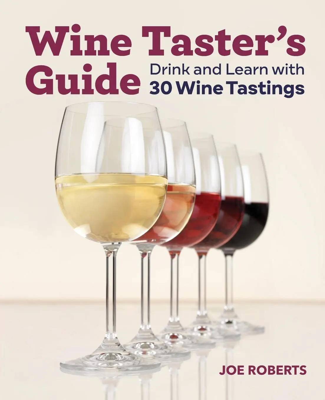 Cover: 9781646119608 | Wine Taster's Guide | Drink and Learn with 30 Wine Tastings | Roberts