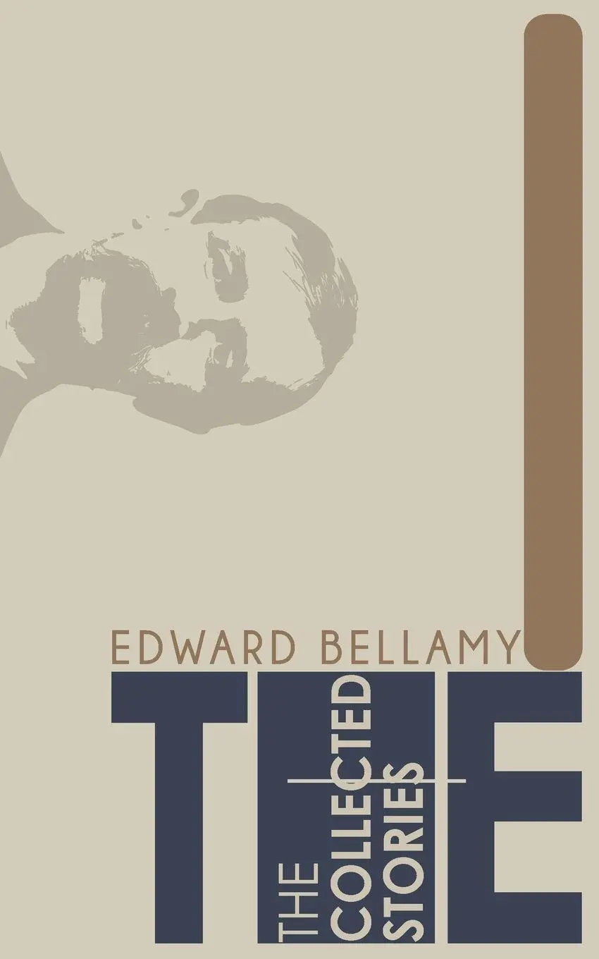 Cover: 9789370489608 | The Collected Stories of Edward Bellamy | Edward Bellamy | Taschenbuch