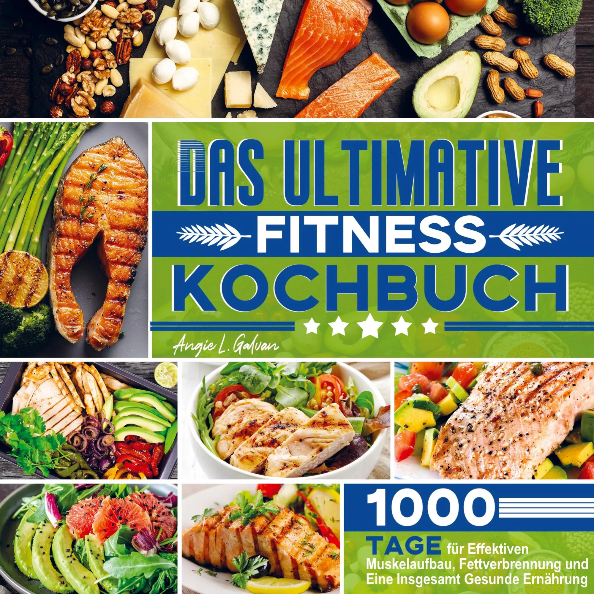 Cover: 9789403699608 | Das ultimative Fitness Kochbuch | Angie L. Galvan | Taschenbuch | 2023