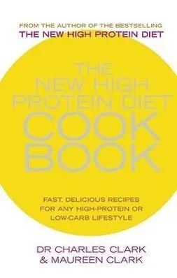 Cover: 9780091889708 | The New High Protein Diet Cookbook | Charles Clark (u. a.) | Buch