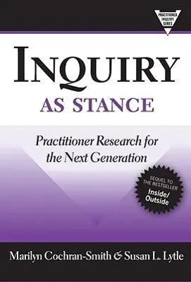 Cover: 9780807749708 | Inquiry as Stance | Practitioner Research for the Next Generation