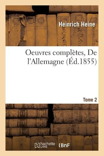 Cover: 9782013609708 | Oeuvres Complètes, de l'Allemagne. Tome 2 | Heine | Taschenbuch | 2016