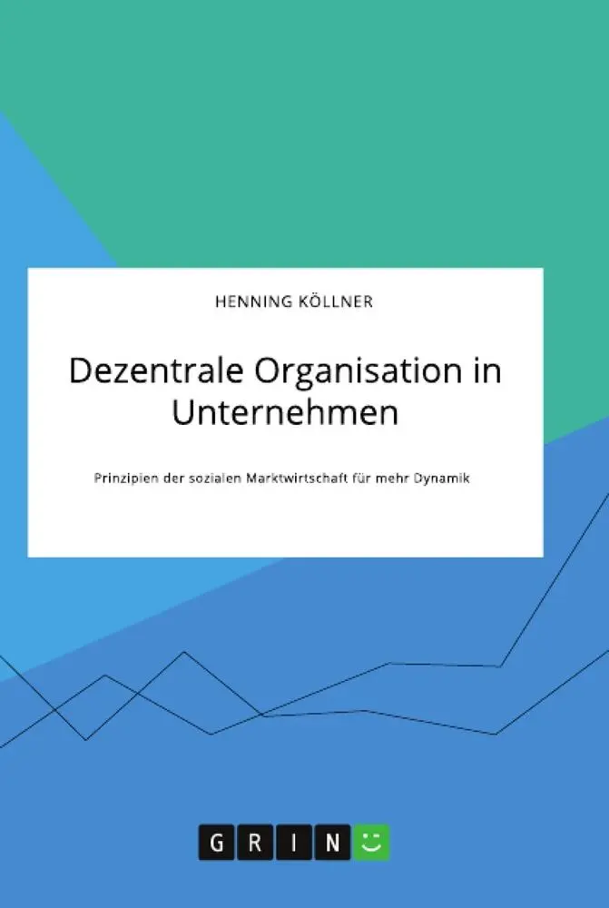 Cover: 9783346319708 | Dezentrale Organisation in Unternehmen. Prinzipien der sozialen...