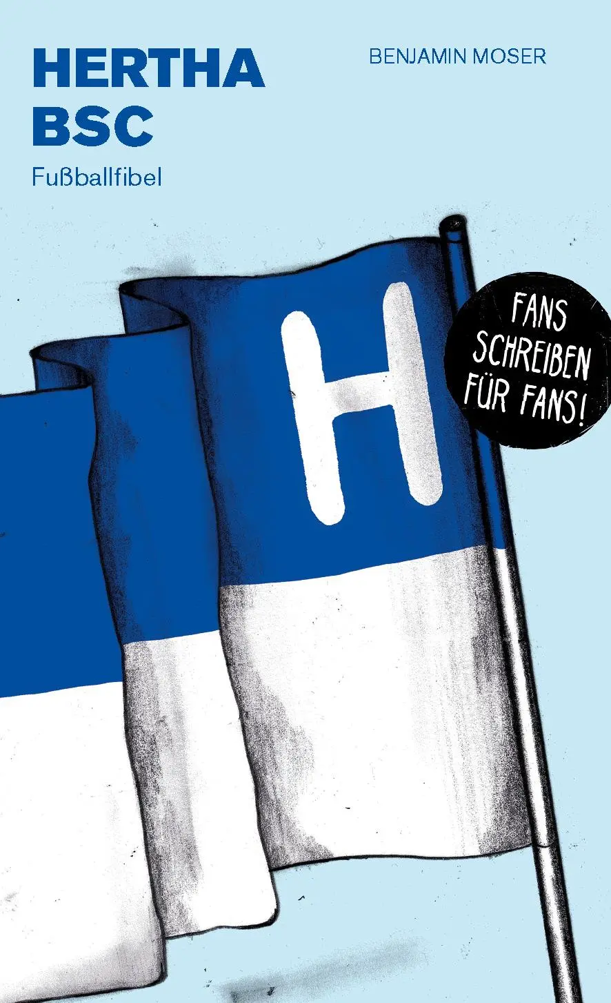 Cover: 9783730819708 | Hertha BSC | Fußballfibel | Benjamin Moser | Taschenbuch | 160 S.