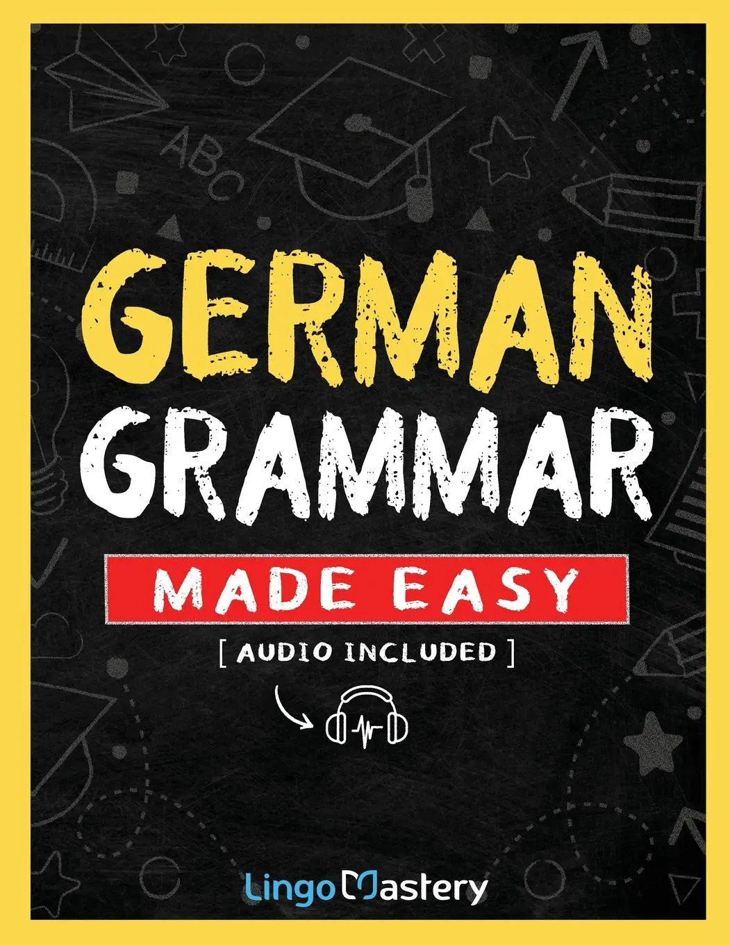 Cover: 9781951949808 | German Grammar Made Easy | Lingo Mastery | Taschenbuch | Englisch