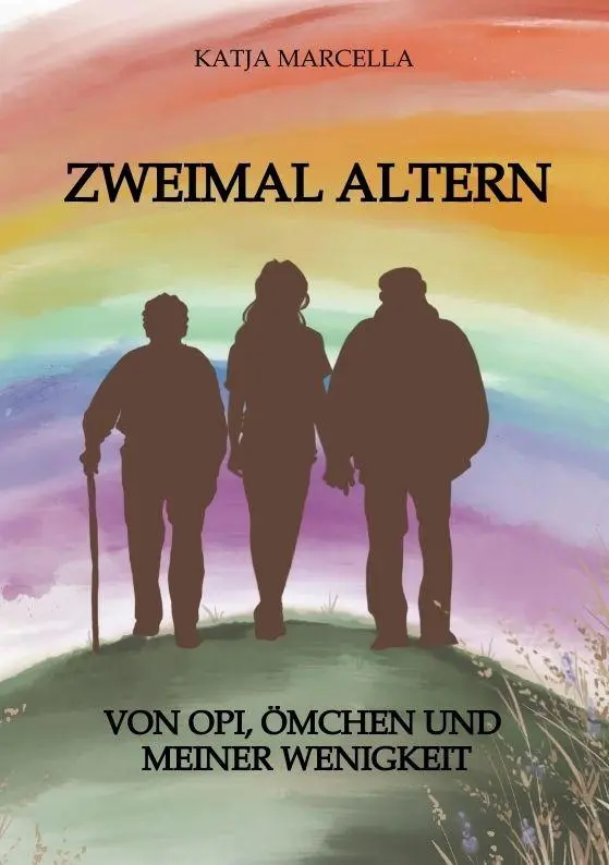 Cover: 9783384859808 | Zweimal Altern | Von Opi, Ömchen und meiner Wenigkeit | Katja Marcella