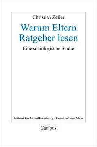 Cover: 9783593509808 | Warum Eltern Ratgeber lesen | Christian Zeller | Taschenbuch | 367 S.