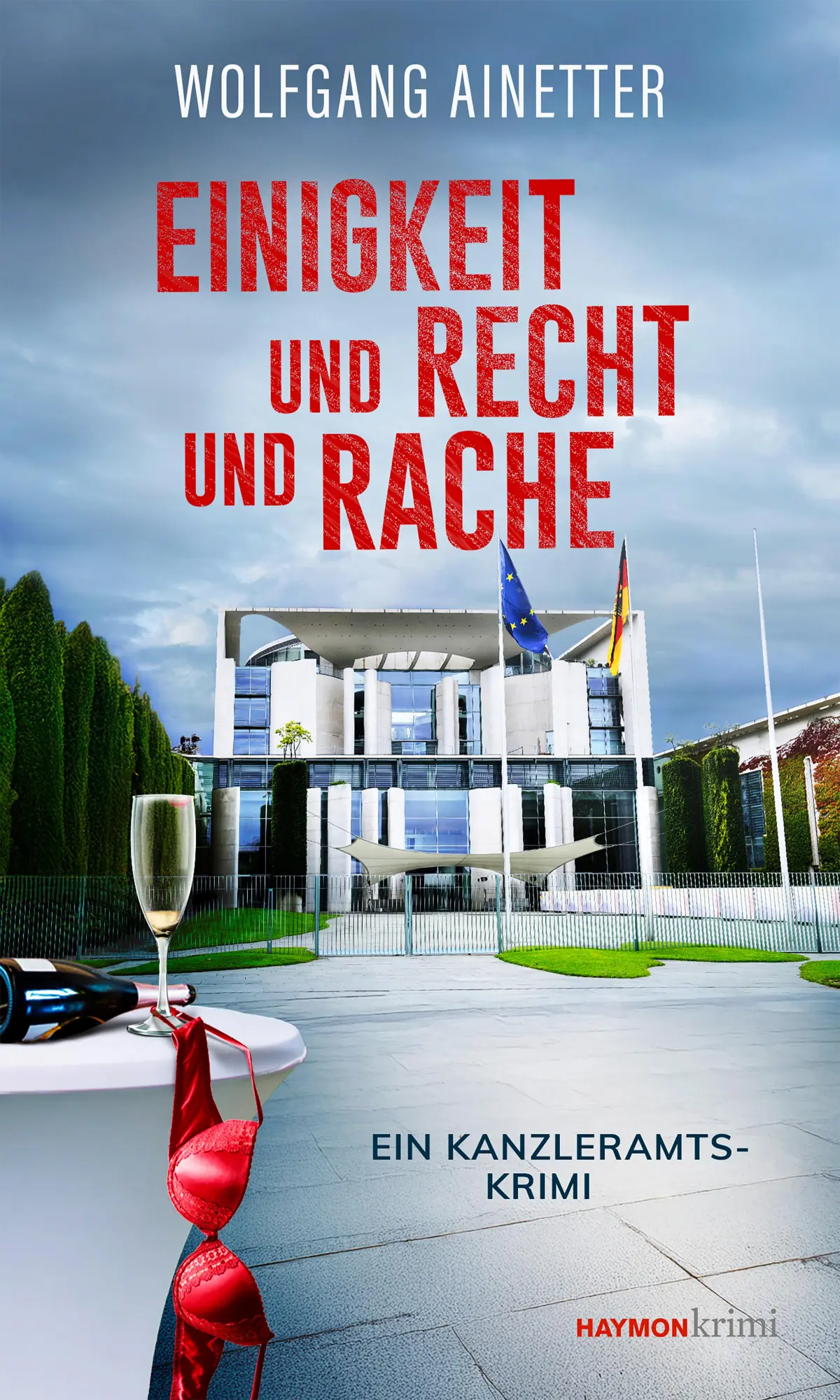 Cover: 9783709979808 | Einigkeit und Recht und Rache | Ein Kanzleramtskrimi | Ainetter | Buch