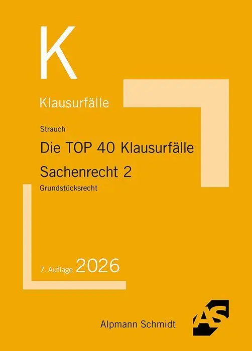 Cover: 9783867529808 | Die TOP 40 Klausurfälle Sachenrecht 2 | Grundstücksrecht | Strauch