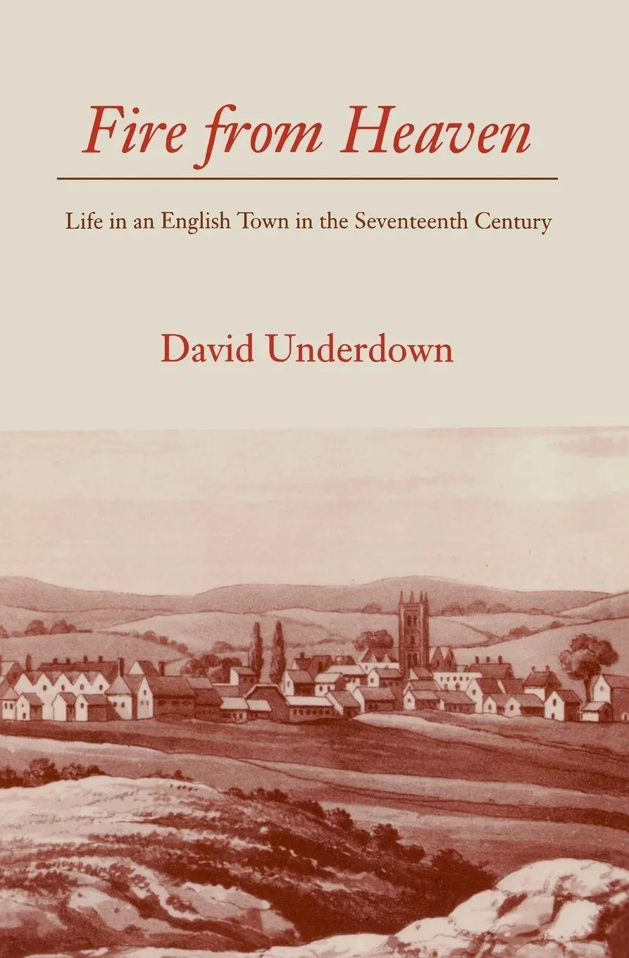 Cover: 9780300059908 | Fire from Heaven | Life in an English Town in the Seventeenth Century