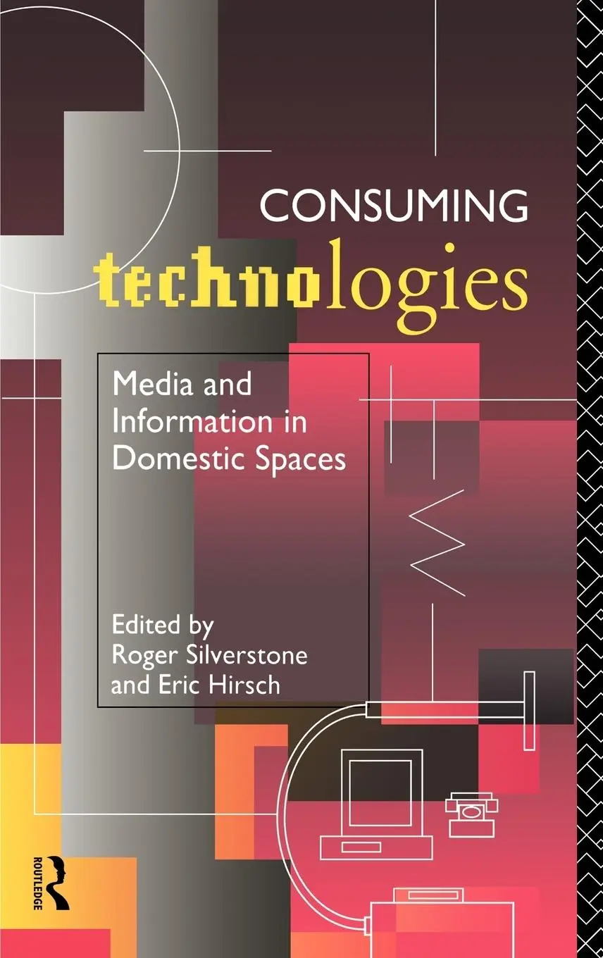 Cover: 9780415069908 | Consuming Technologies | Media and Information in Domestic Spaces