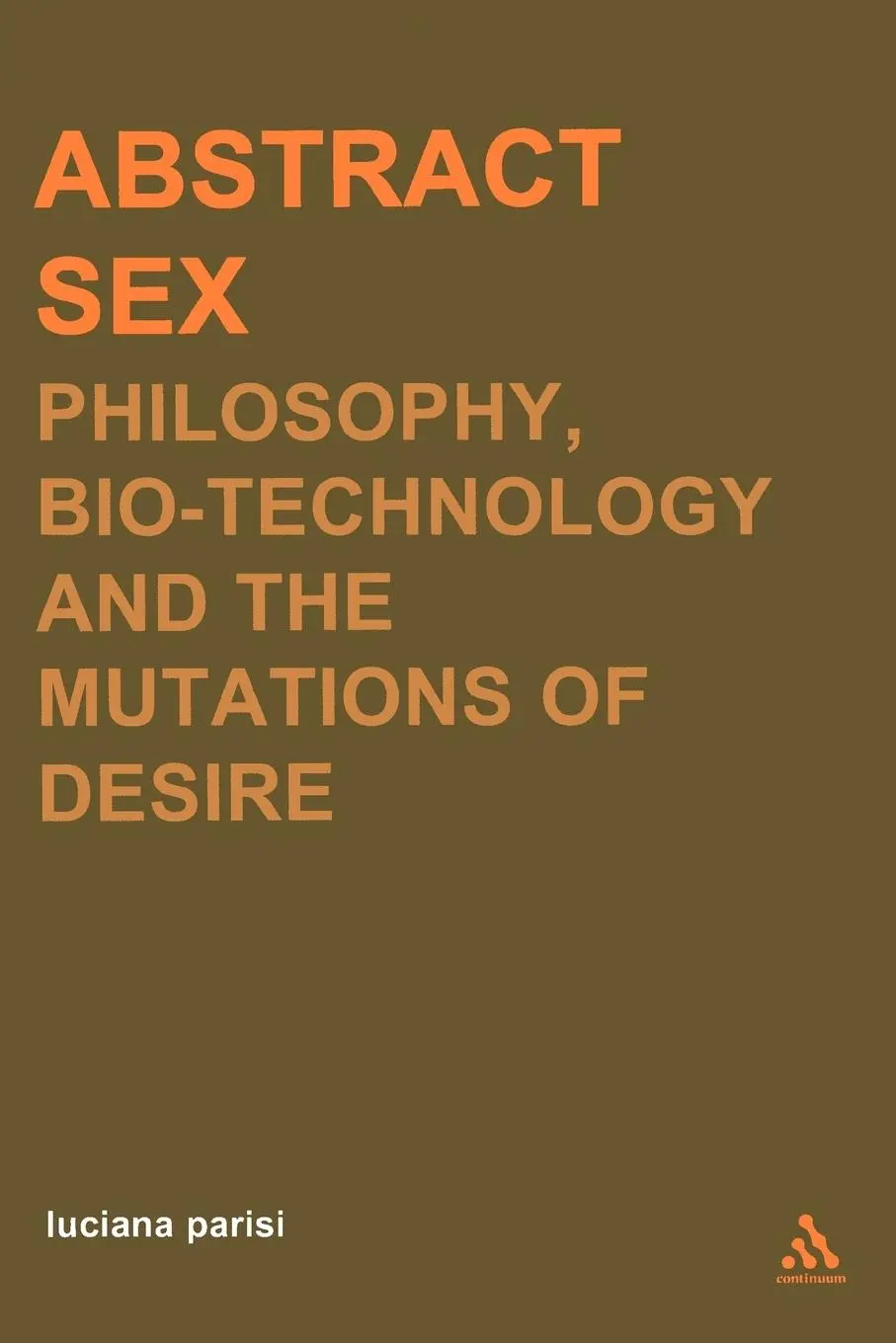 Cover: 9780826469908 | Abstract Sex | Philosophy, Biotechnology and the Mutations of Desire