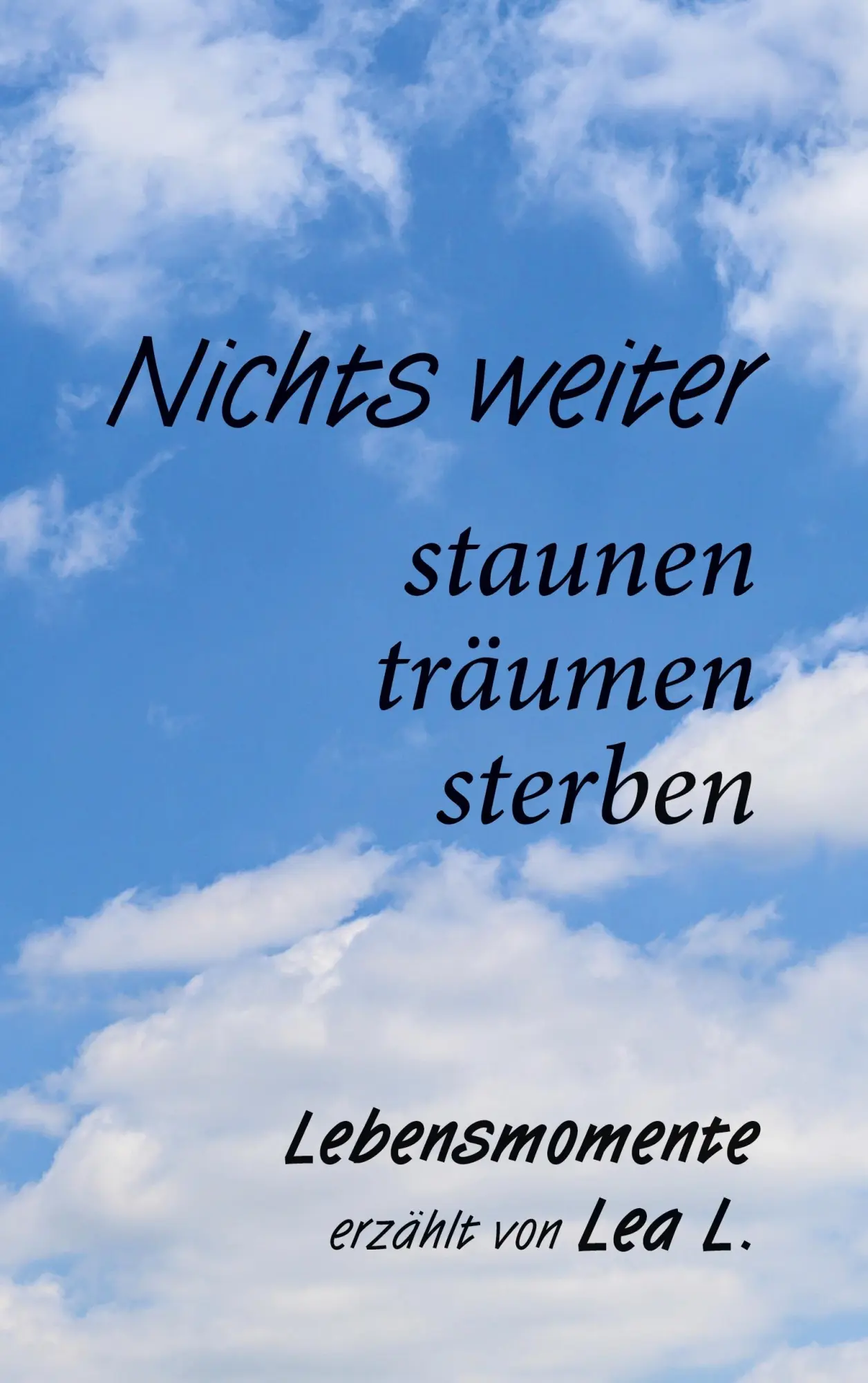 Cover: 9783819239908 | Nichts weiter - staunen, träumen, sterben | Lea L. | Taschenbuch