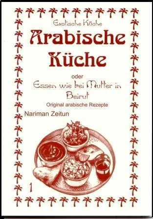 Cover: 9783927459908 | Arabische Küche | Essen wie bei Mutter in Beirut | Nariman Zeitun