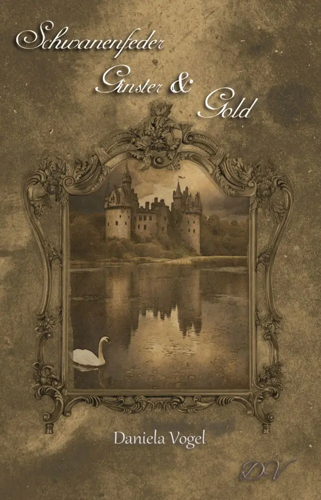 Cover: 9783989149908 | Schwanenfeder, Ginster &amp; Gold | Daniela Vogel | Taschenbuch | 388 S.
