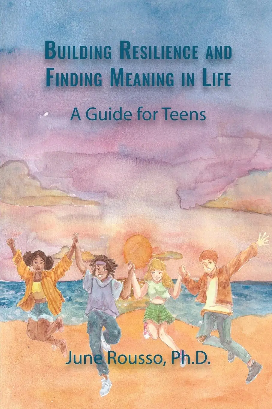 Cover: 9798985129908 | Building Resilience and Finding Meaning in Life | A Guide for Teens