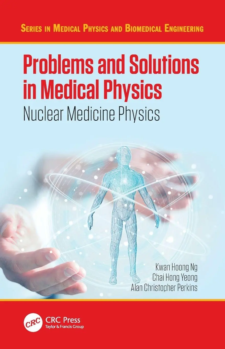 Cover: 9781482240009 | Problems and Solutions in Medical Physics | Nuclear Medicine Physics