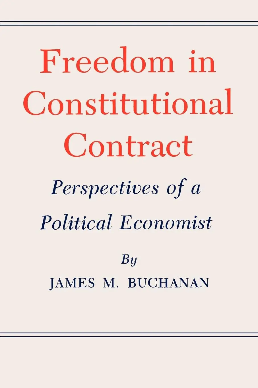 Cover: 9781585440009 | Freedom in Constitutional Contract | James M. Buchanan | Taschenbuch