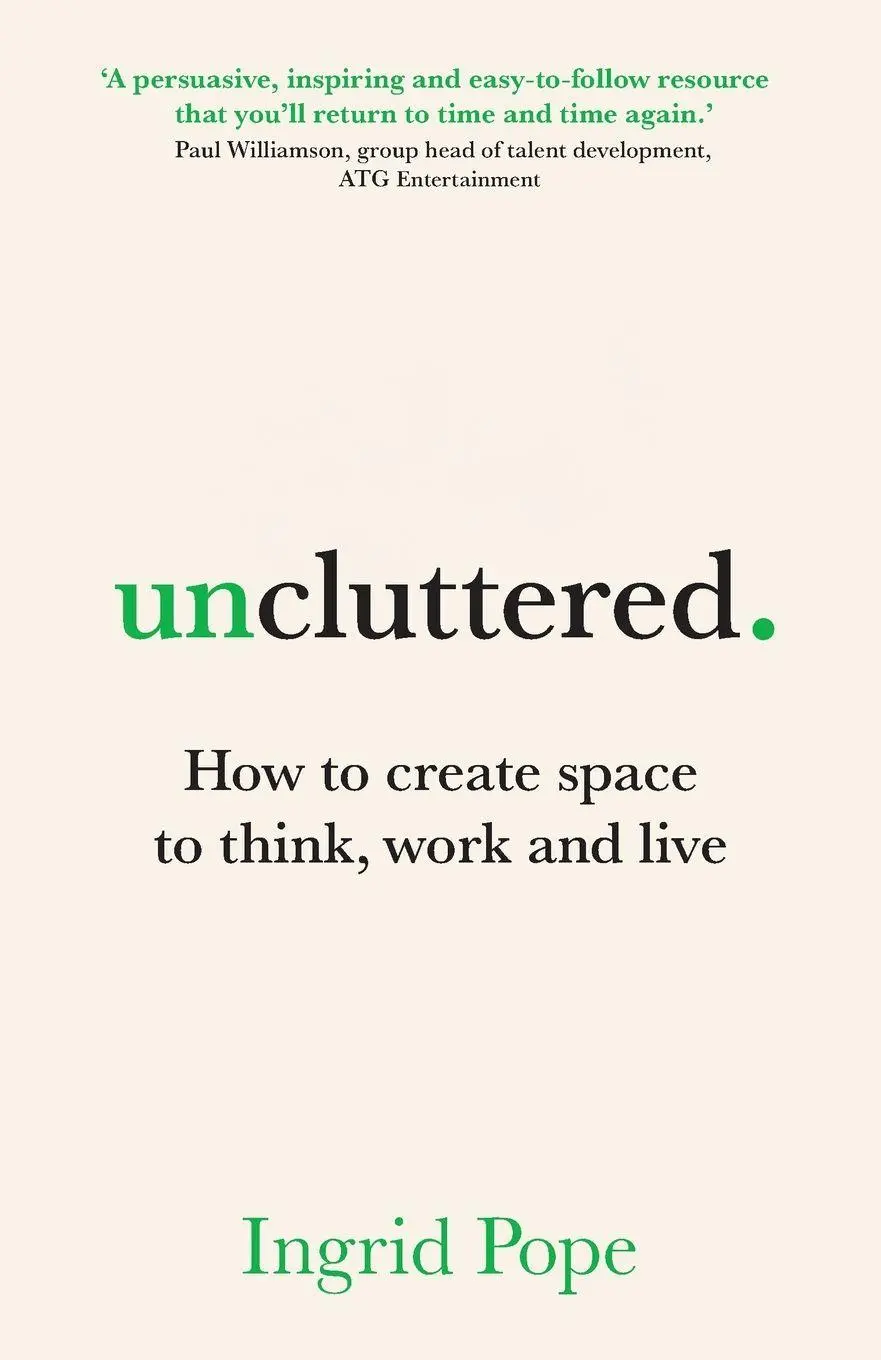 Cover: 9781917490009 | Uncluttered | How to create space to think, work and live | Pope