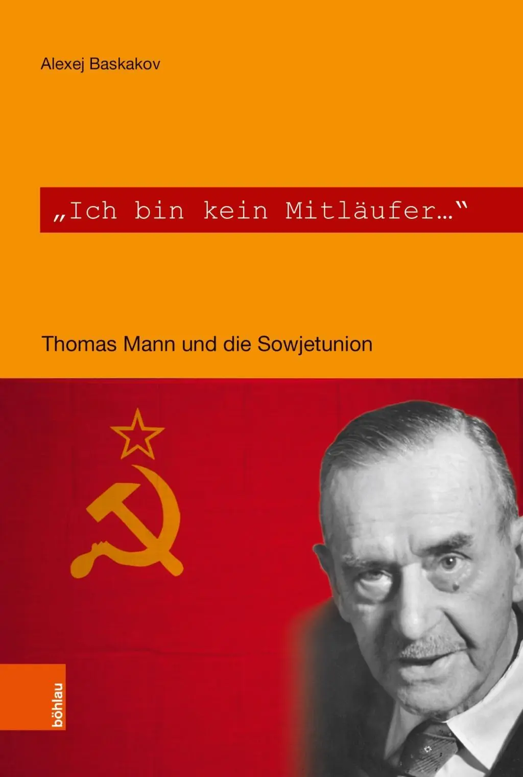 Cover: 9783412500009 | 'Ich bin kein Mitläufer ...' | Thomas Mann und die Sowjetunion | Buch