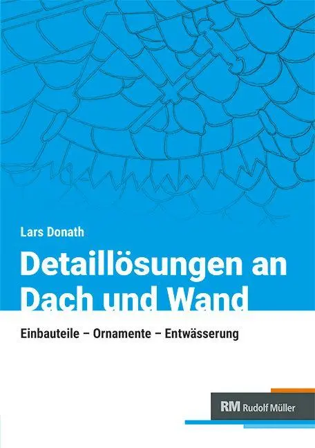 Cover: 9783481050009 | Detaillösungen an Dach und Wand | Einbauteile, Ornamente, Entwässerung
