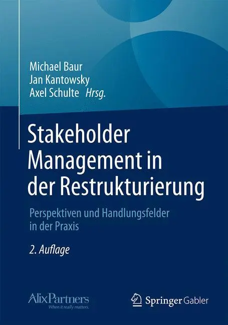Cover: 9783658050009 | Stakeholder Management in der Restrukturierung | Michael Baur (u. a.)