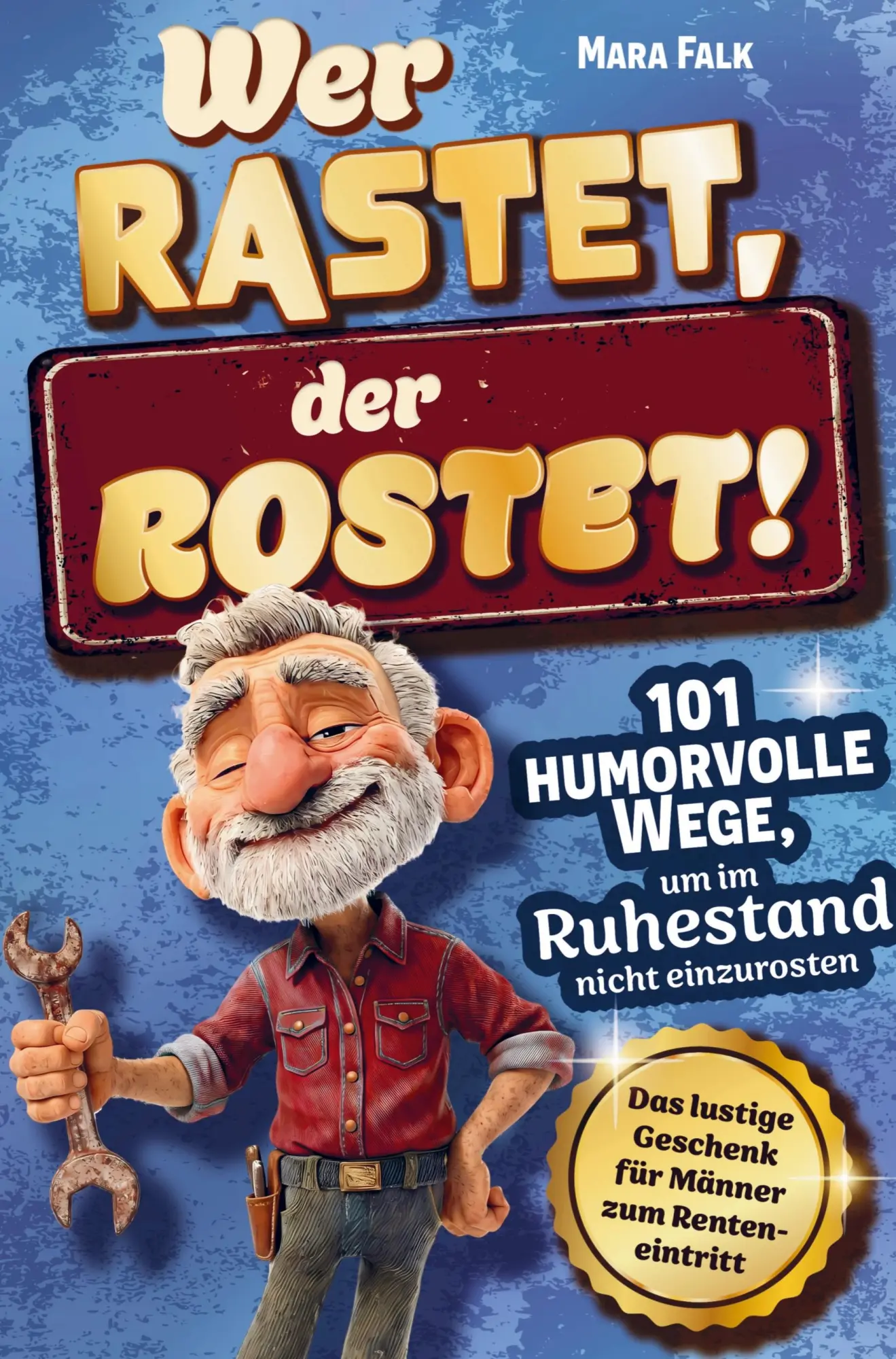 Cover: 9783912790009 | Wer rastet, der rostet! | Mara Falk | Taschenbuch | 128 S. | Deutsch