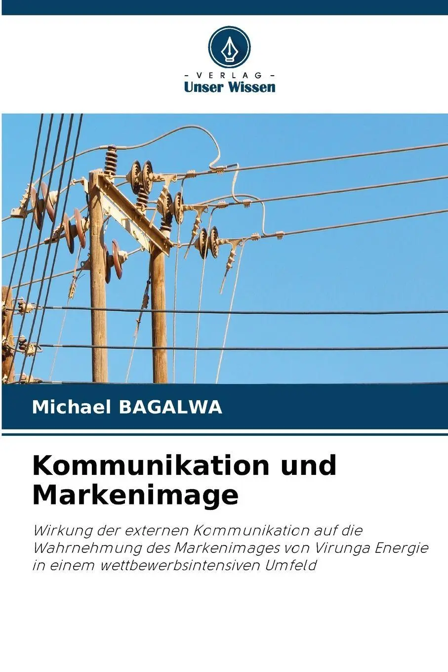 Cover: 9786630000009 | Kommunikation und Markenimage | Michael Bagalwa | Taschenbuch | 88 S.