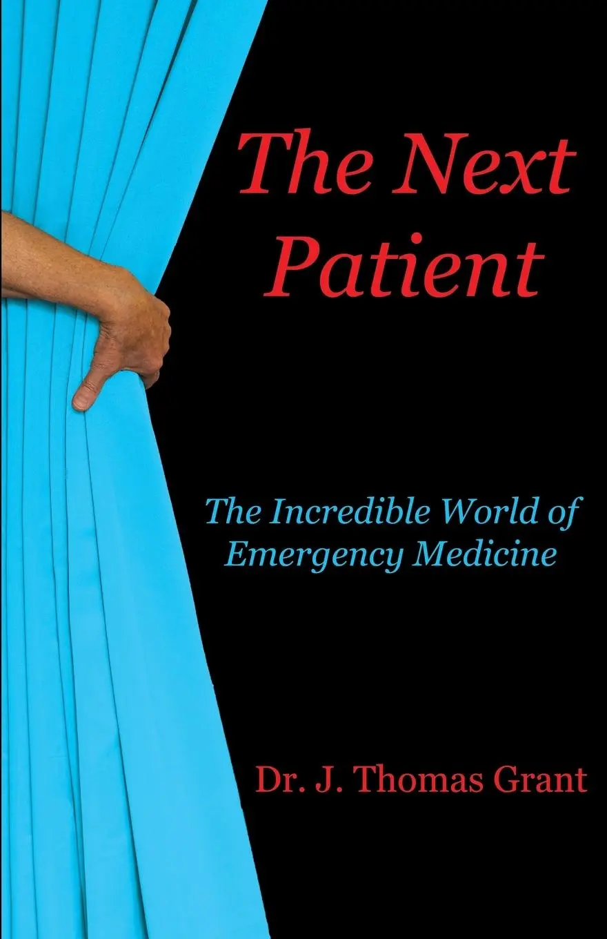 Cover: 9798986160009 | The Next Patient | The Incredible World of Emergency Medicine | Grant