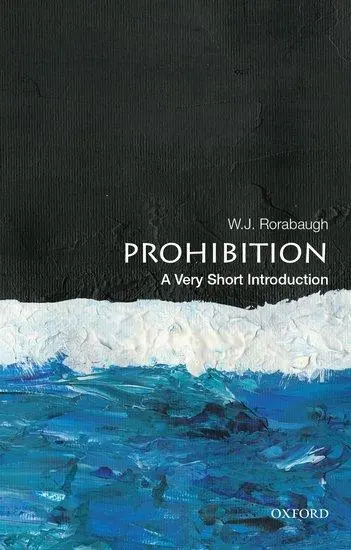 Cover: 9780190280109 | Prohibition | A Very Short Introduction | W J Rorabaugh | Taschenbuch