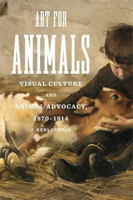 Cover: 9780271080109 | Art for Animals – Visual Culture and Animal Advocacy, 1870–1914 | Buch