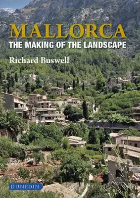 Cover: 9781780460109 | Mallorca | The Making of the Landscape | Richard Buswell | Buch | 2012